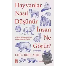 Hayvanlar Nasıl Düşünür İnsan Ne Görür?