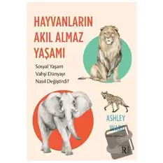 Hayvanların Akıl Almaz Yaşamı