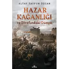 Hazar Kağanlığı ve Etrafındaki Dünya