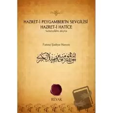 Hazret-i Peygamber’in Sevgilisi Hazret-i Hatice