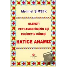 Hazreti Peygamberimizin Eşi Ehlibetin Güneşi Hatice Anamız