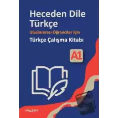 Heceden Dile Türkçe Uluslararası Öğrenciler İçin Türkçe Çalışma Kitabı A-1