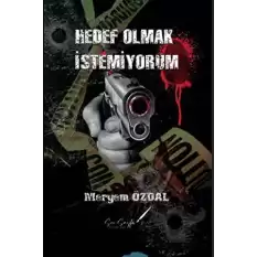 Hedef Olmak İstemiyorum