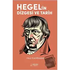 Hegel’in Dizgesi ve Tarih