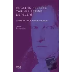 Hegel’in Felsefe Tarihi Üzerine Dersleri