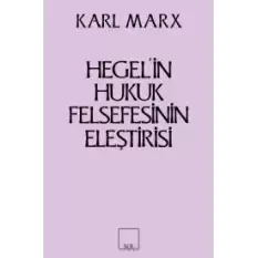 Hegel’in Hukuk Felsefesinin Eleştirisi