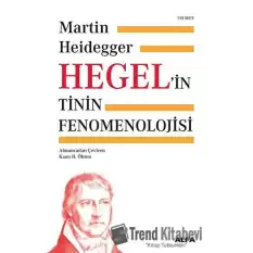 Hegel’in Tinin Fenomenolojisi (Ciltli)