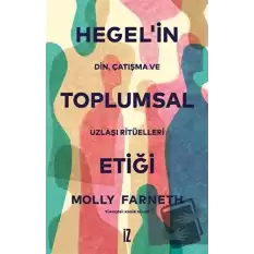 Hegel’in Toplumsal Etiği