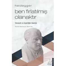 Heidegger–Ben Fırlatılmış Olanaktır