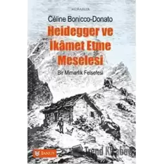 Heidegger ve İkamet Etme Meselesi