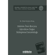 Hekimin Özen Borcuna Aykırılıktan Doğan Sözleşmesel Sorumluluğu (Ciltli)