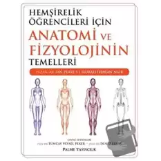 Hemşirelik Öğrencileri İçin Anatomi ve Fizyolojinin Temelleri