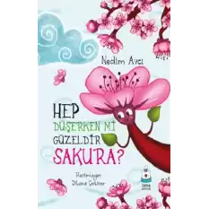 Hep Düşerken mi Güzeldir Sakura?