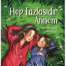 Hep Fazlasıdır Annem