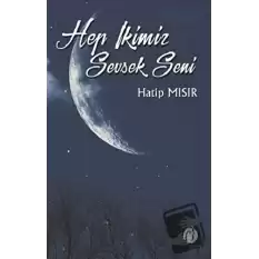 Hep İkimiz Sevsek Seni