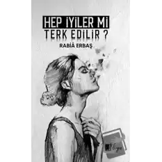 Hep İyiler Mi Terkedilir?