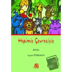 Hepimiz Çevreciyiz