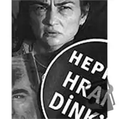 Hepimiz Hrant Dink’iz