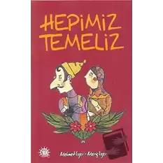 Hepimiz Temeliz