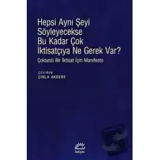 Hepsi Aynı Şeyi Söyleyecekse Bu Kadar Çok İktisatçıya Ne Gerek Var?