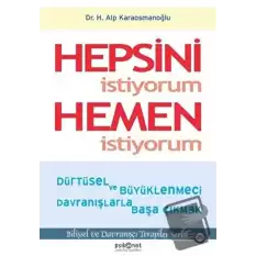 Hepsini İstiyorum Hemen İstiyorum