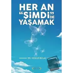 Her An Şimdide Yaşamak