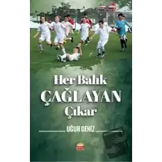 Her Balık Çağlayan Çıkar