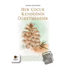 Her Çocuk Kendisinin Öğretmenidir