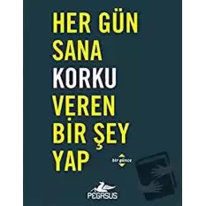 Her Gün Sana Korku Veren Bir Şey Yap