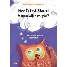 Her İstediğimizi Yapabilir miyiz? - Düşünme Çemberi 6