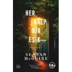 Her Kalp Bir Eşik / Ters Çocuklar 1. Kitap