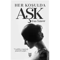 Her Koşulda Aşk