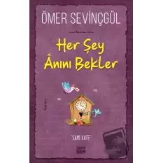 Her Şey Anını Bekler