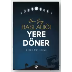 Her Şey Başladığı Yere Döner