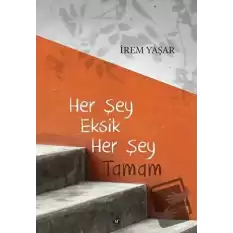 Her Şey Eksik Her Şey Tamam