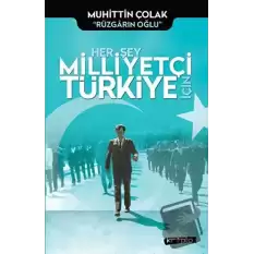 Her Şey Milliyetçi Türkiye İçin