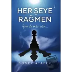 Her Şeye Rağmen