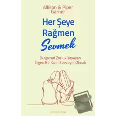 Her Şeye Rağmen Sevmek