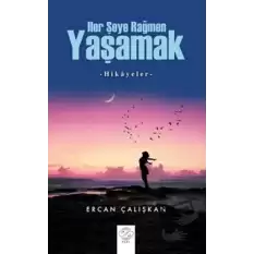 Her Şeye Rağmen Yaşamak