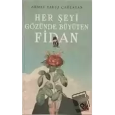 Her Şeyi Gözünde Büyüten Fidan