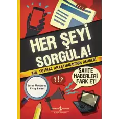 Her Şeyi Sorgula!