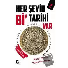 Her Şeyin Bi’ Tarihi Var - 2