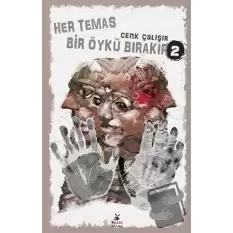 Her Temas Bir Öykü Bırakır 2