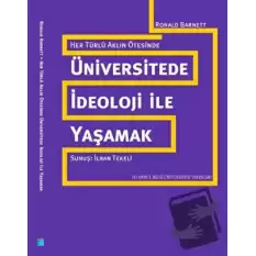 Her Türlü Aklın Ötesinde: Üniversitede İdeoloji ile Yaşamak