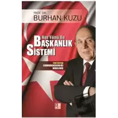 Her Yönü ile Başkanlık Sistemi Yeni Sistem Cumhurbaşkanlığı Modelimiz