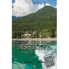 Her Yönüyle Abhazya