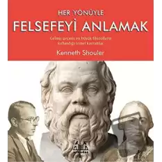 Her Yönüyle Felsefeyi Anlamak