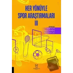 Her Yönüyle Spor Araştırmaları III