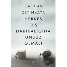 Herkes Beş Dakikalığına Ünsüz Olmalı