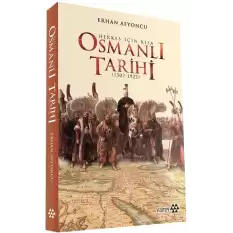 Herkes İçin Kısa Osmanlı Tarihi (1302-1922) (Ciltli)